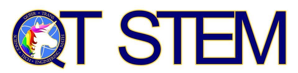 QT STEM: A Safe Space for LGBTQ+ Students...